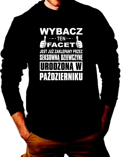 

Urodziny Bluza Wybacz Ten Facet Październik 24h