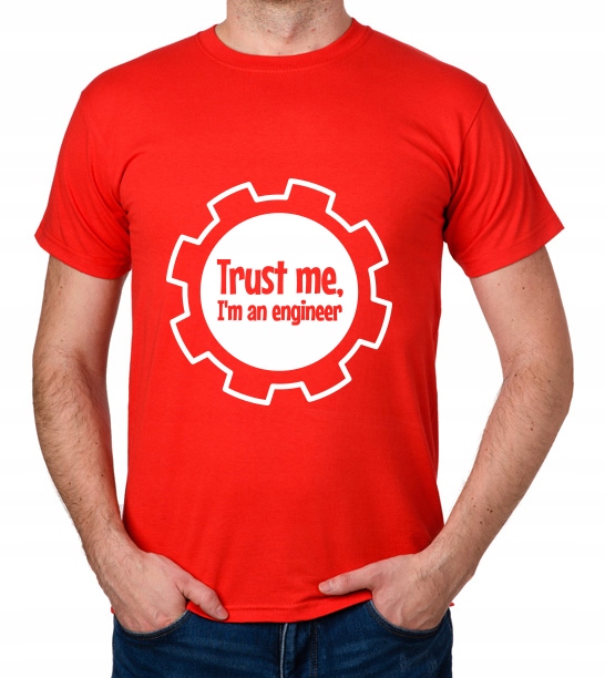

koszulka Trust Me I'M An Engineer prezent