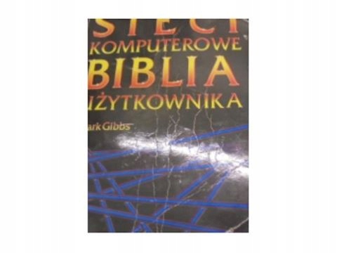 Sieci komputerowe Biblia Użytkownika - M Gibbs