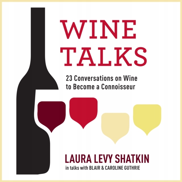 Wine Talks - Shatkin, Laura Levy AUDIOBOOK
