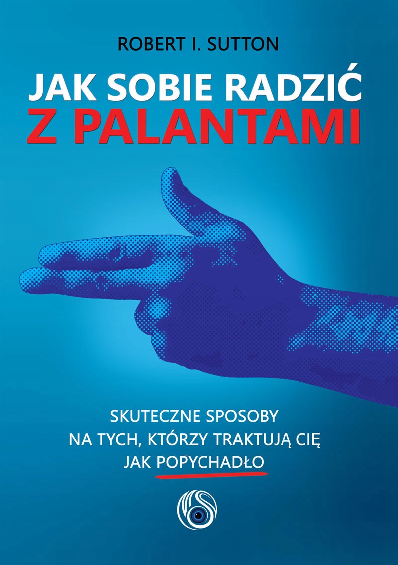 

Jak sobie radzić z palantami, Robert Sutton