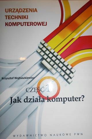 Urządzenia techniki komputerowej 1 Jak działa komp