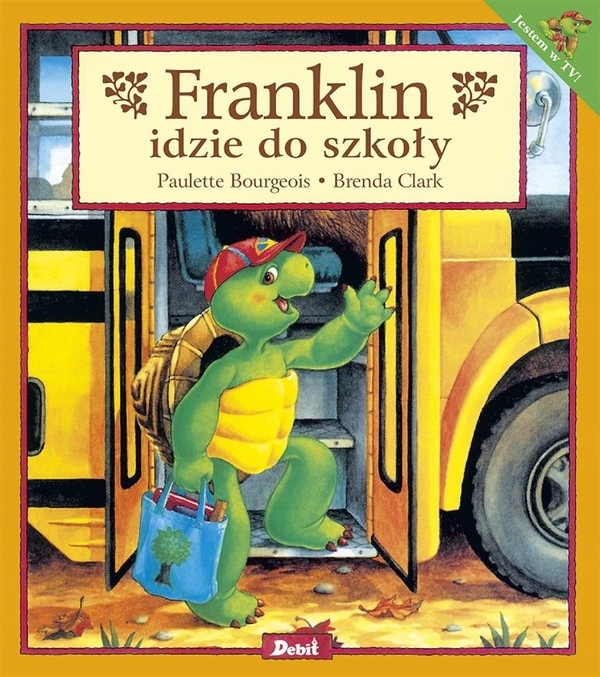

Franklin idzie do szkoły Paulette Bourgeois
