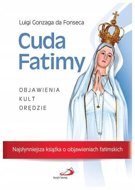 Чудеса Фатимы. Откровения, поклонение, послание