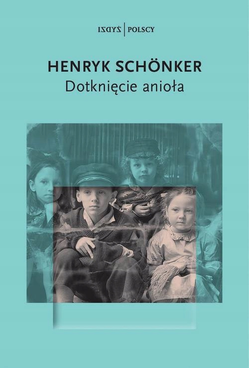 DOTKNIĘCIE ANIOŁA HENRYK SCHONKER EBOOK