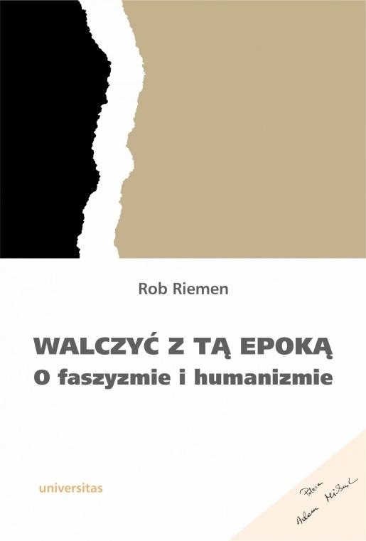 Walczyć z tą epoką Rob Riemen