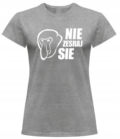

Damska Koszulka T-shirt Nie Zesraj Się Roz. XXL