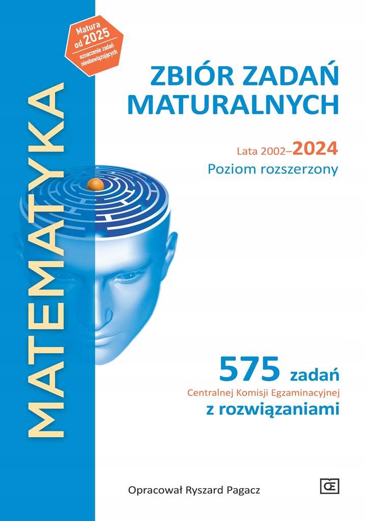 MATEMATYKA LO ZBIÓR ZADAŃ MATURALNYCH 2002-2024 POZIOM ROZSZERZONY PAZDRO