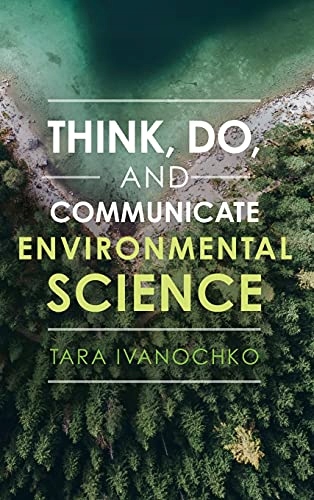 Ivanochko, Tara Think, Do, and Communicate Environmental Science