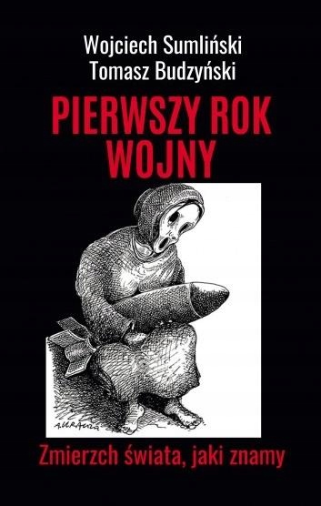 

Pierwszy rok wojny. Zmierzch świata jaki znamy
