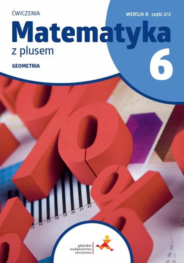 

Matematyka z plusem. Klasa 6. Geometria.