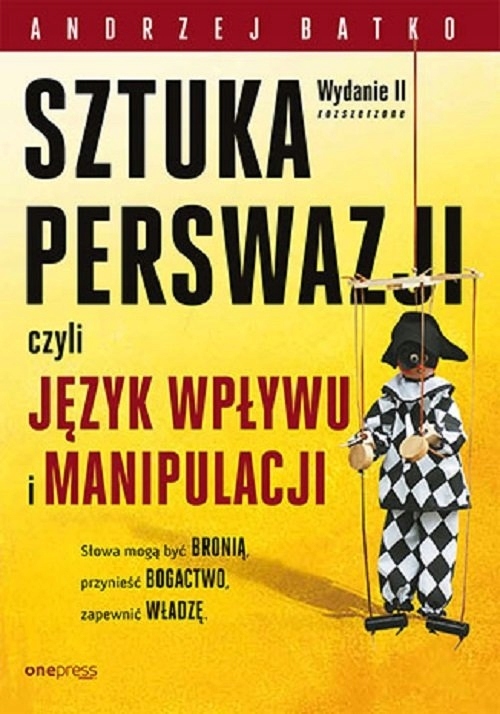 

Sztuka Perswazji, czyli język wpływu i manipulacji