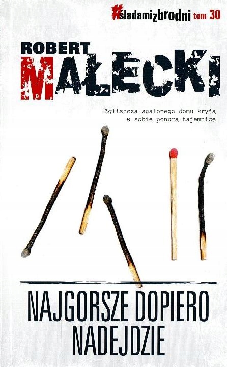 Robert Małecki Najgorsze Dopiero Nadejdzie