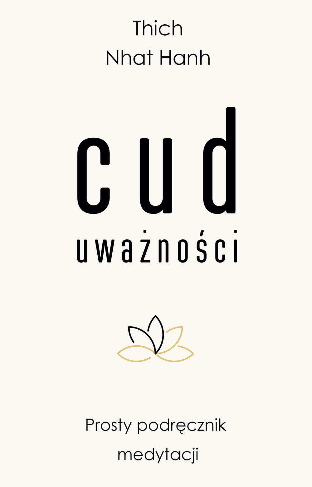 

Cud uważności. Prosty podręcznik medytacji