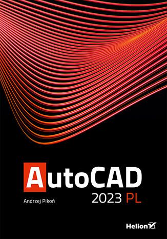 AUTOCAD 2023 PL - Andrzej Pikoń (KSIĄŻKA)