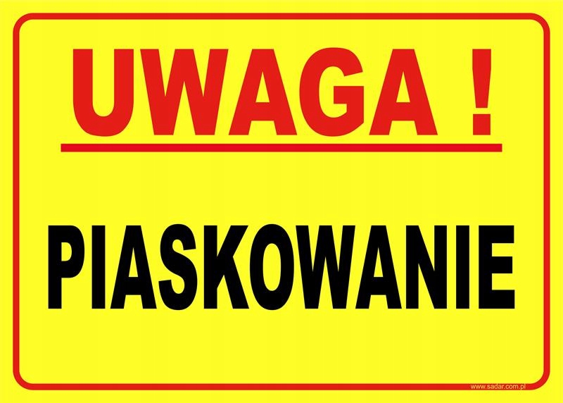 TABLICZKA Uwaga Piaskowanie Znak