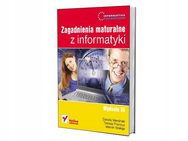 Informatyka Europejczyka. Zagadnienia maturalne