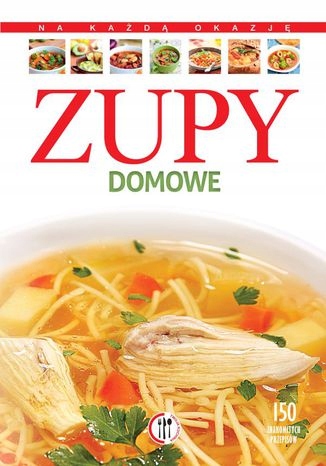 Zupy domowe Tytuł Zupy domowe