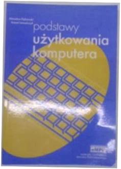 Podstawy użytkowania komputera z ćwiczeniami