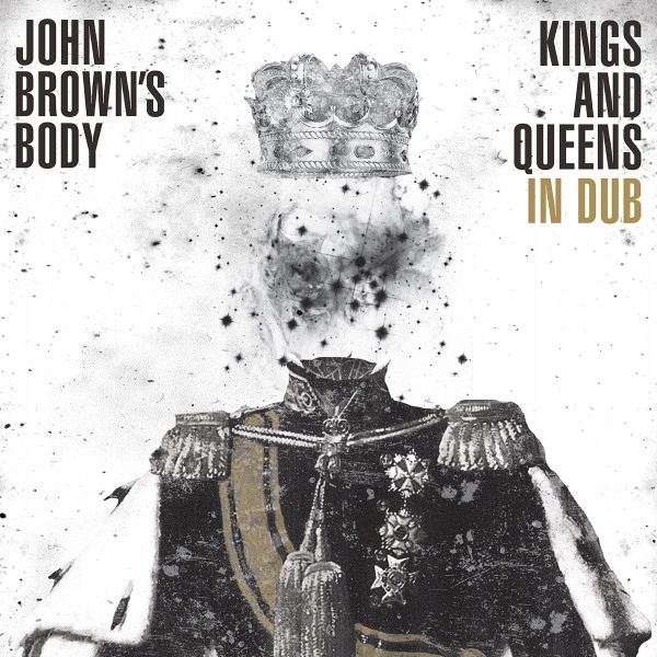 John Brown's Body Kings And Queens In Dub CD