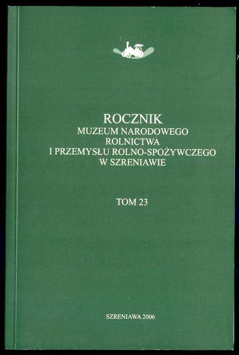 Rocznik Muzeum Rolnictwa w Szreniawie