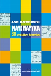 Matematyka. 30 wykładów z ćwiczeniami.