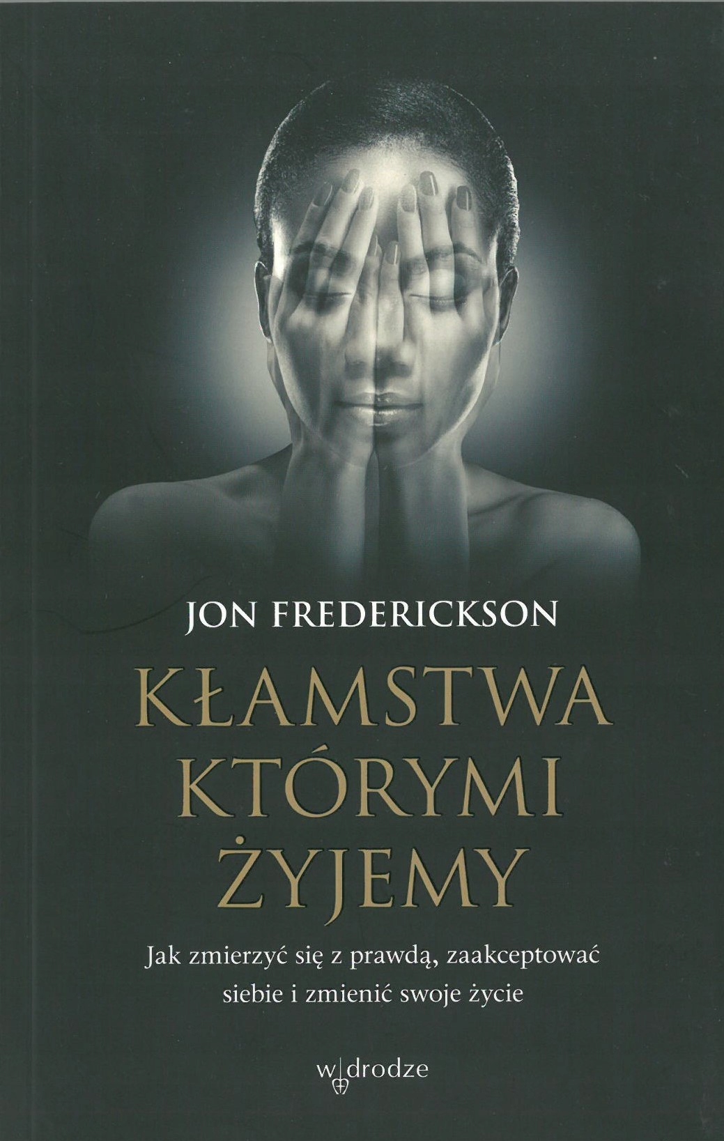 Kłamstwa którymi żyjemy