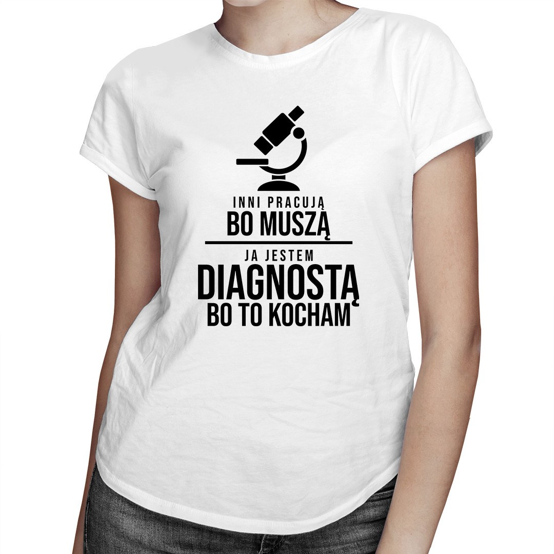 

Inni pracują bo muszą - diagnosta - dla niej