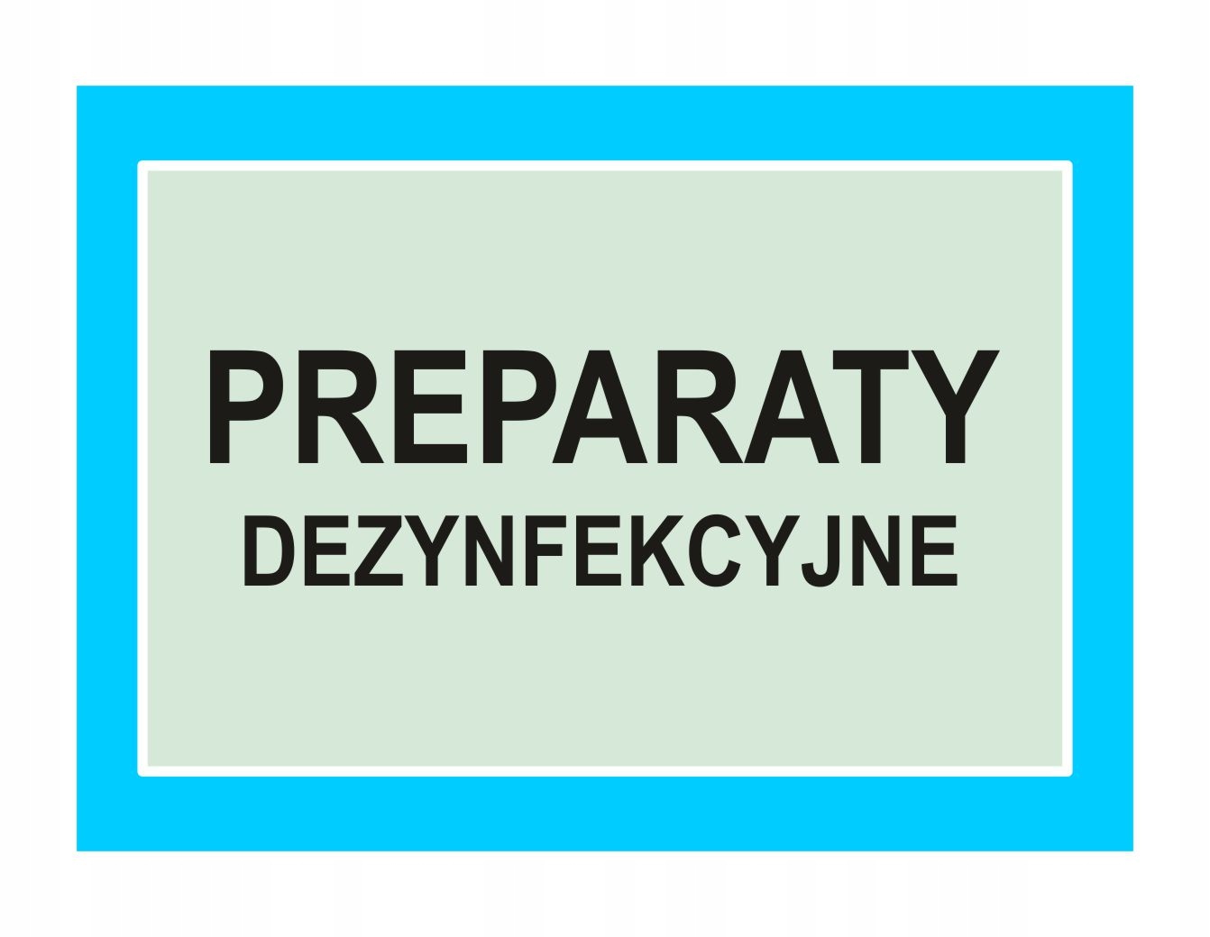 PREPARATY DEZYNFEKCYJNE - TABLICA OSTRZEGAWCZA