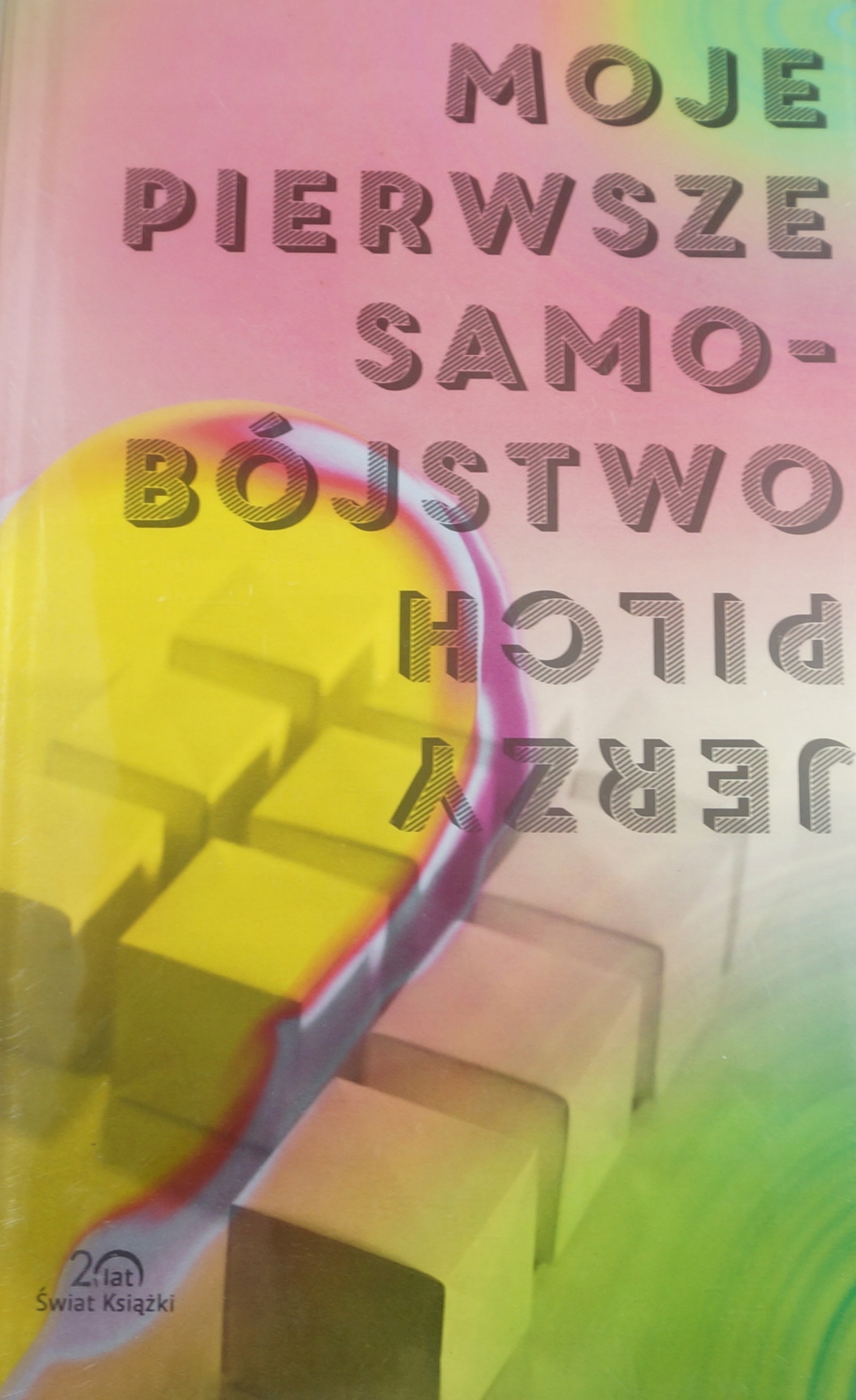 Moje pierwsze samobójstwo Jerzy Pilch