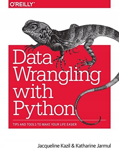 DATA WRANGLING WITH PYTHON: TIPS AND TOOLS TO MAKE YOUR LIFE EASIER ...