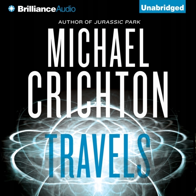 Travels - Crichton, Michael AUDIOBOOK