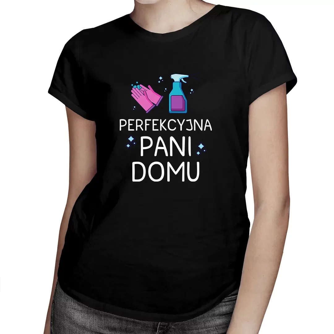 

Perfekcyjna pani domu koszulka dla niej