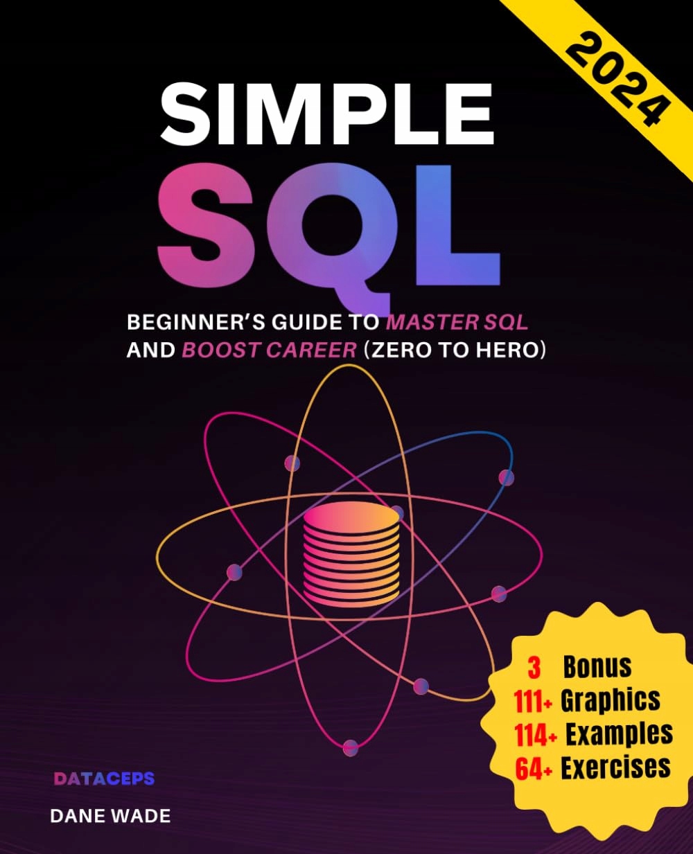 Wade, Dane Simple SQL: Beginner's Guide To Master SQL And Boost Career (Zer