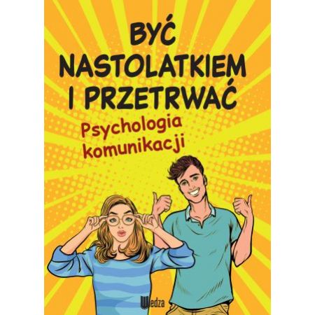 

Być nastolatkiem i przetrwać. Wydawnictwo Wiedza
