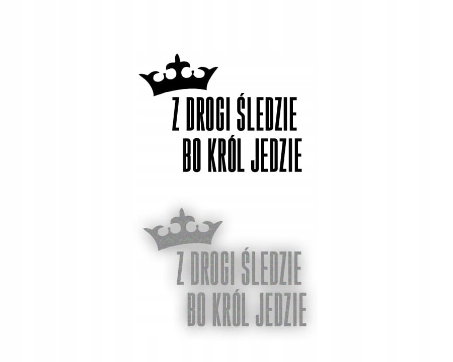 Naklejka Z DROGI ŚLEDZIE BO KRÓL JEDZIE samochód