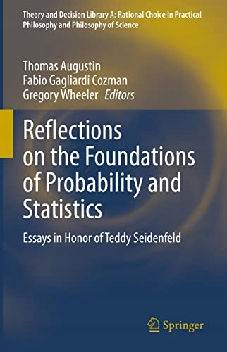 Augustin, Thomas Reflections on the Foundations of Probability and Statisti