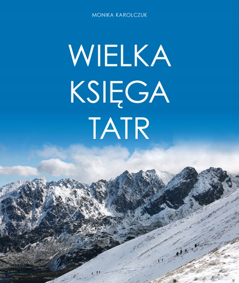 

Wielka księga Tatr Monika Karolczuk