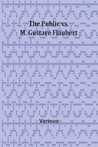 The Public vs. M. Gustave Flaubert VARIOUS