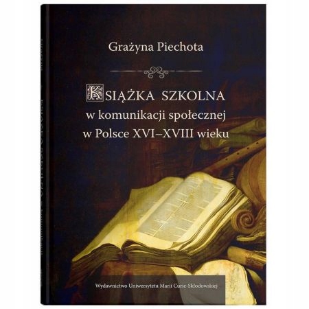 Książka szkolna w komunikacji spolecznej w Polsce Grażyna Piechota Opis-Zdjęcie-0