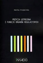 Pozycja Ustrojowa I Funkcje Organów Regulacyjnych