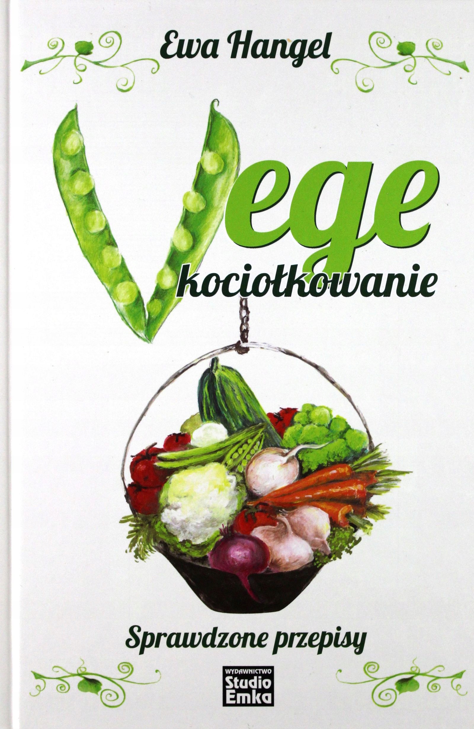 VEGE KOCIOŁKOWANIE. SPRAWDZONE PRZEPISY - Ewa Hang
