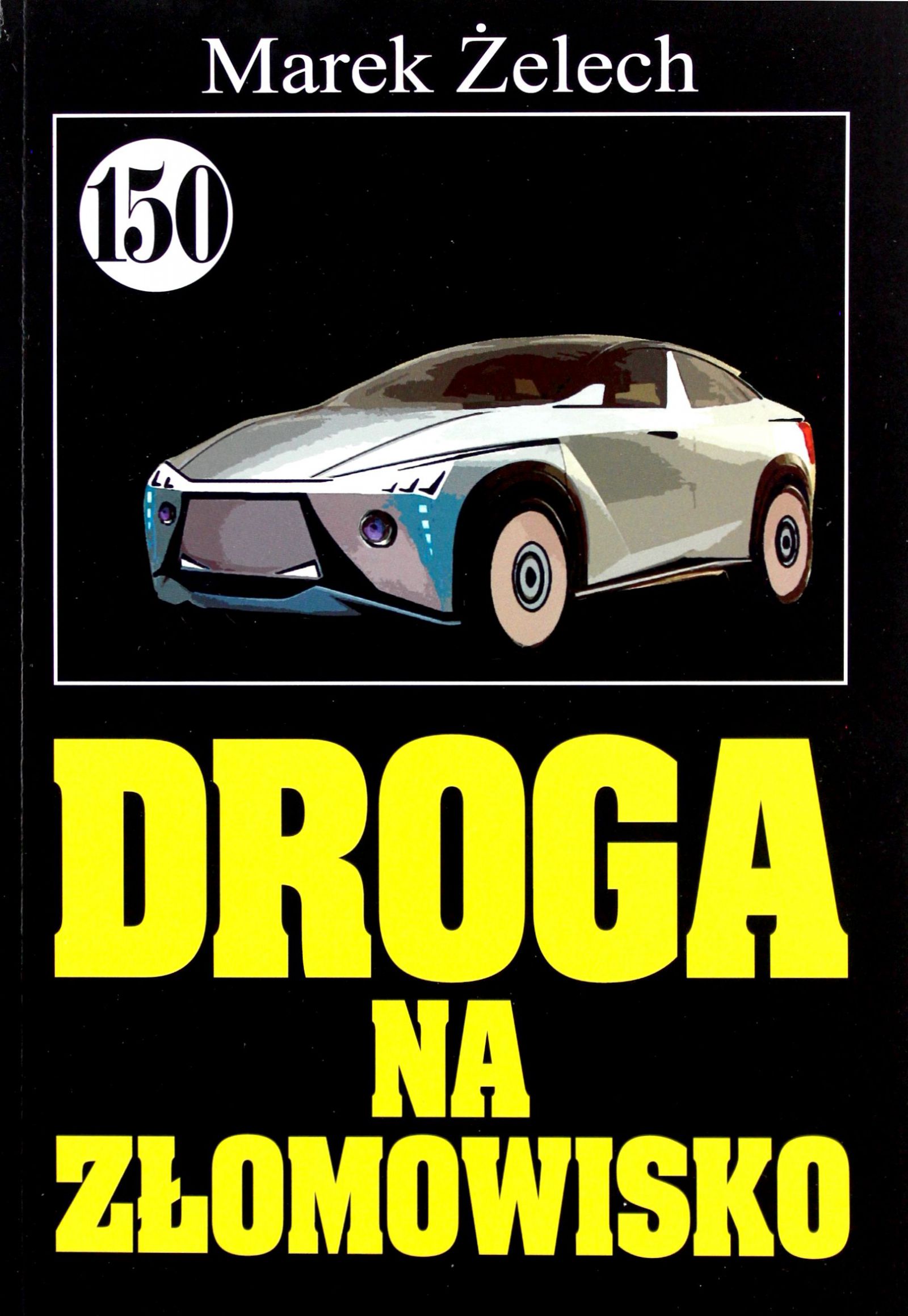 

Pan Samochodzik I... (tom 150) Droga Na Złomowisko