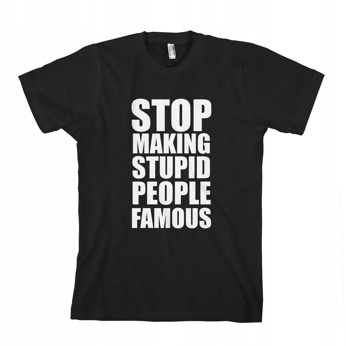 

Stop Making Stupid People Famous t-shirt męskaXL