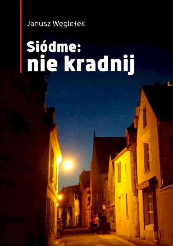 Siódme Nie Kradnij Janusz Węgiełek Książka