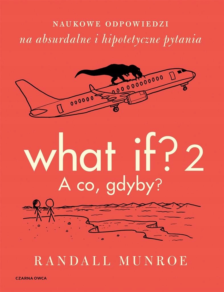 

What If 2. A Co Gdyby Randall Munroe