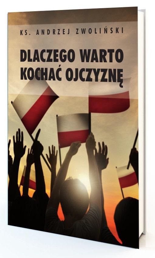 Dlaczego Warto Kochać Ojczyznę Andrzej Zwoliński
