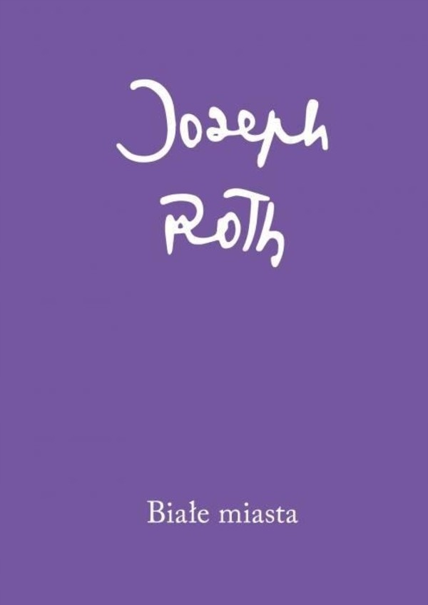 Białe miasta Joseph Roth