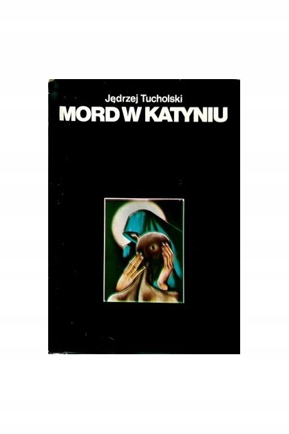 J. Tucholski - Mord w Katyniu