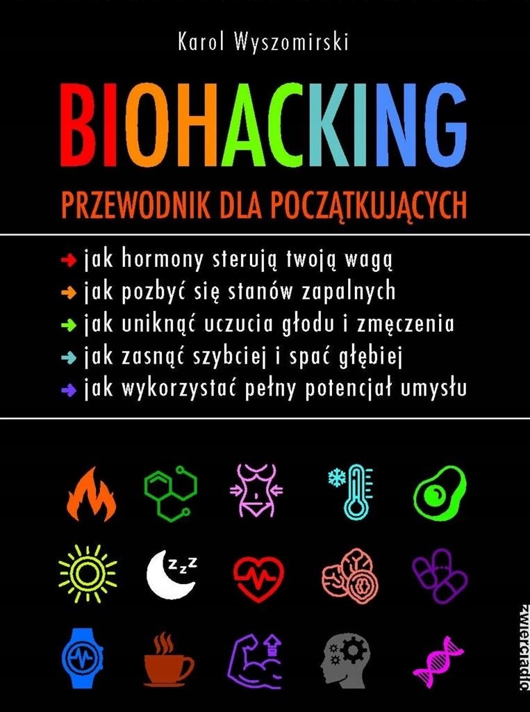 

Biohacking. Przewodnik Dla Początkujących Karol...